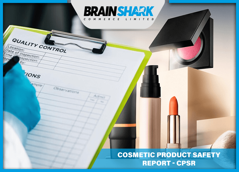 Cosmetic Product Safety Reports (CPSR)